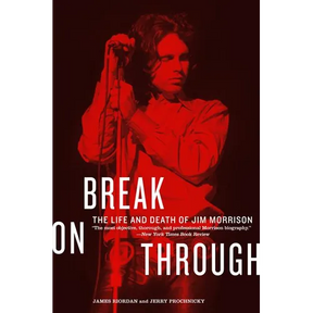 Break on Through: The Life and Death of Jim Morrison