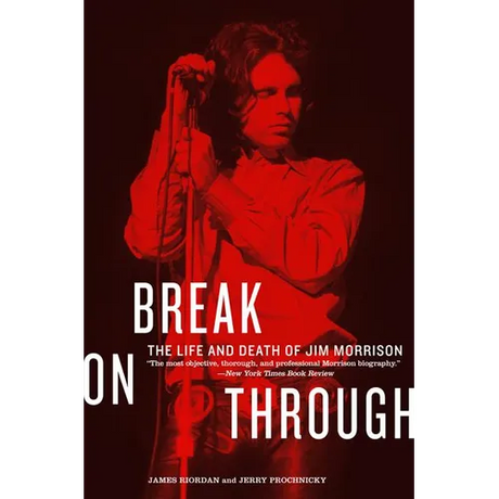Break on Through: The Life and Death of Jim Morrison