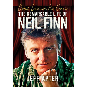 Don't Dream It's Over: The Remarkable Life of Neil Finn