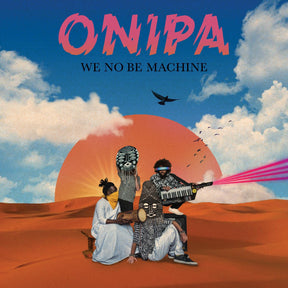 We No Be Machine (Vinyl) - Apocalypse Vinyl