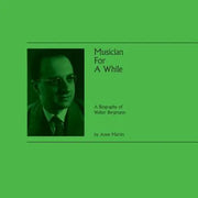 Musician For A While: A Biography of Walter Bergmann