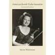 America's Jewish Violin Sensation: The Life of Joyce Ren馥