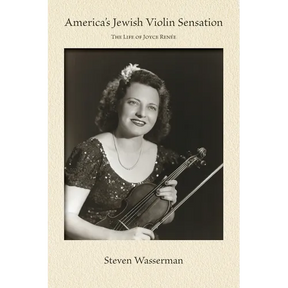 America's Jewish Violin Sensation: The Life of Joyce Ren馥