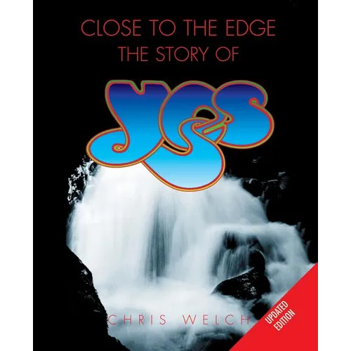 Close to the Edge: The Story of Yes
