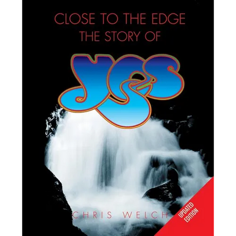 Close to the Edge: The Story of Yes