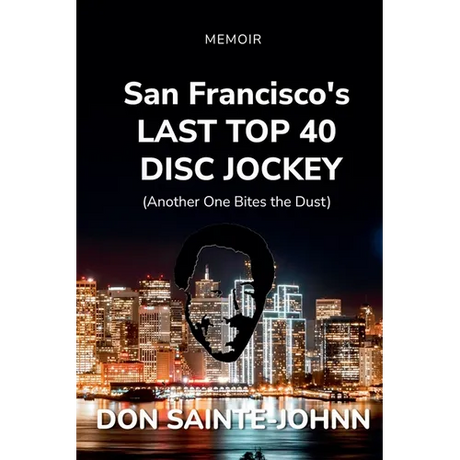 San Francisco's LAST TOP 40 DISC JOCKEY