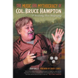 The Music and Mythocracy of Col. Bruce Hampton: A Basically True Biography