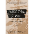 Hardtail Strat: Guitars, Heroin, Songs and Stories