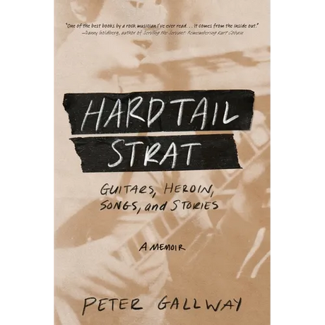 Hardtail Strat: Guitars, Heroin, Songs and Stories - Paperback