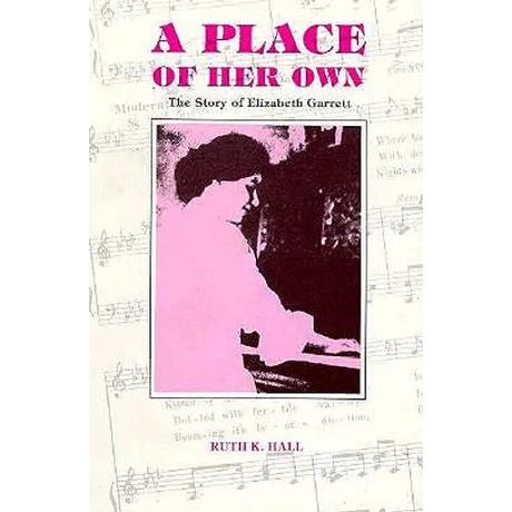 A Place of Her Own: The Story of Elizabeth Garrett