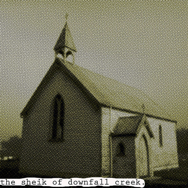 The Sheik Of Downfall Creek (Vinyl) - Apocalypse Vinyl