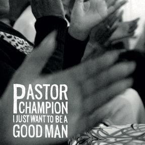 I Just Want To Be A Good Man (Vinyl) - Apocalypse Vinyl