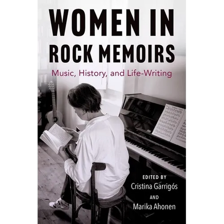 Women in Rock Memoirs: Music, History, and Life-Writing