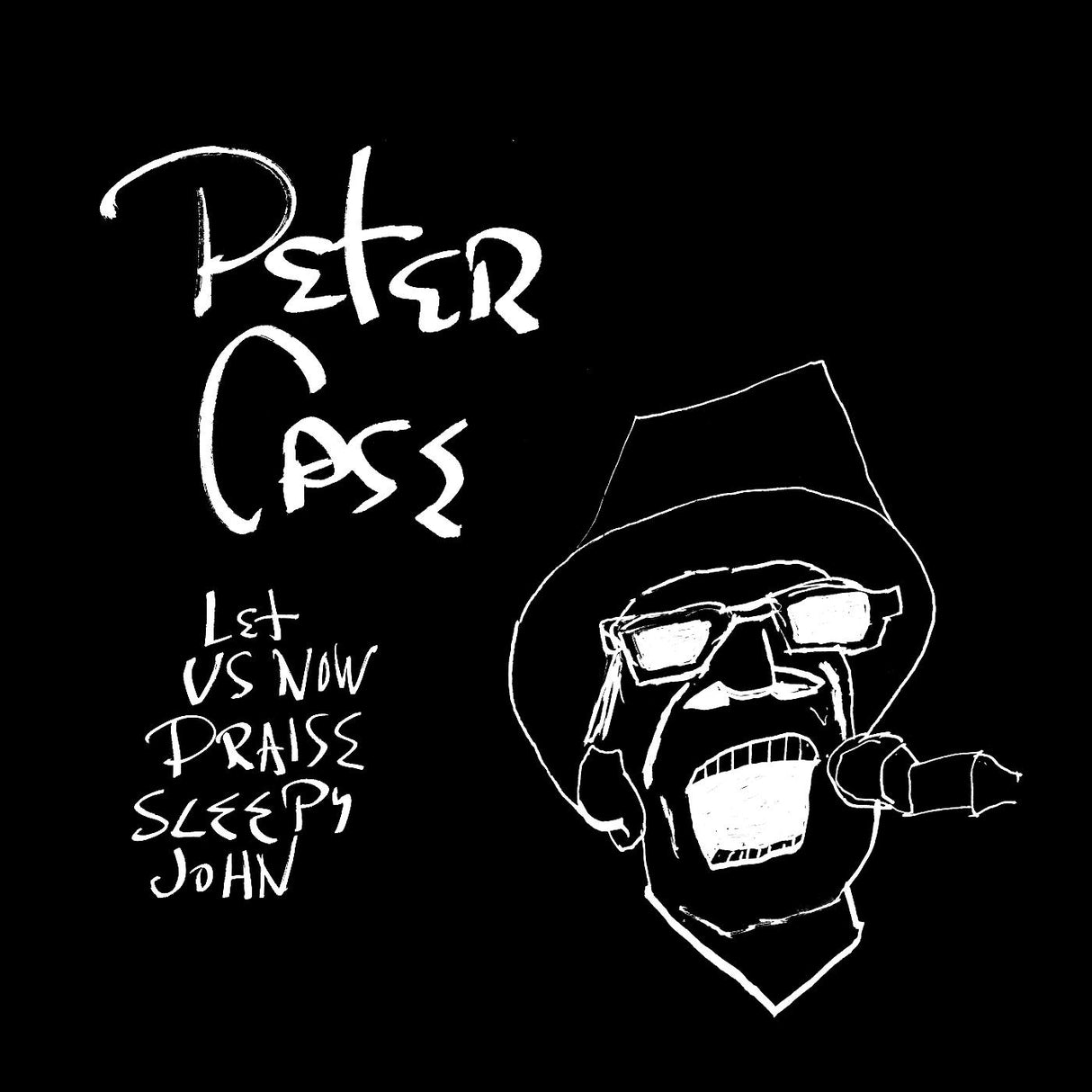 Peter Case 让我们现在赞美 Sleepy John（15 周年纪念版）[唱片和 LP]