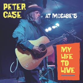 My Life To Live: Peter Case At Mccabe'S [Vinyl]