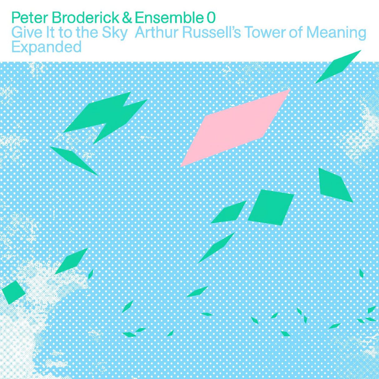 Peter & Ensemble 0 Broderick Give It to the Sky: Arthur Russells Tower of Meaning Expanded (CLEAR VINYL) [Records & LPs]