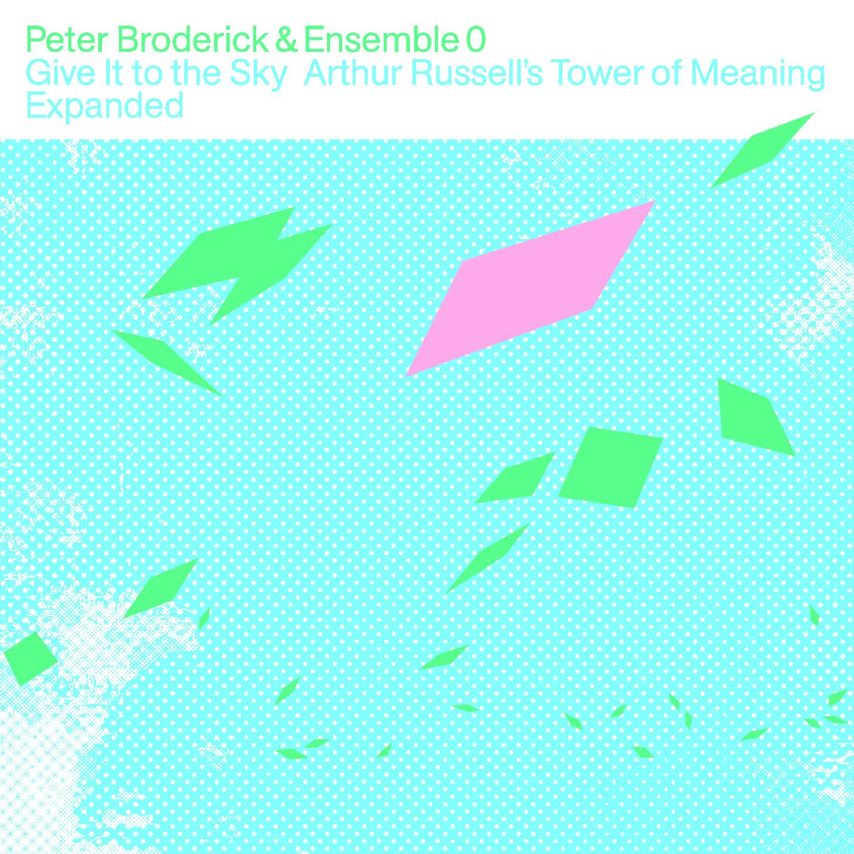 Peter & Ensemble 0 Broderick Give It to the Sky: Arthur Russells Tower of Meaning Expanded [Music CDs]