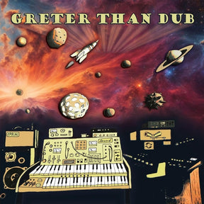 Greter Than Dub (Vinyl)