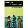 Boys Don't Lie: A History of Shoes