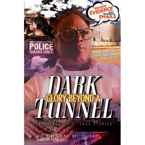 Glory Beyond A Dark Tunnel: Donray McDuffie "True Stories"