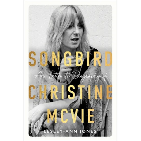 Songbird: An Intimate Biography of Christine McVie - Hardcover