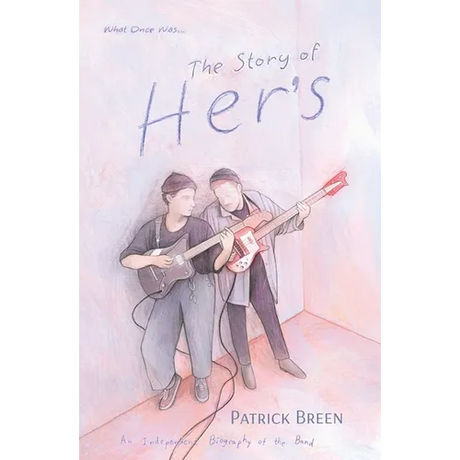 The Story of Her's: An Independent Biography of the Band