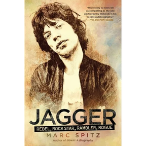 Jagger: Rebel, Rock Star, Rambler, Rogue