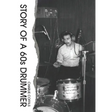 Story Of A 60s Drummer