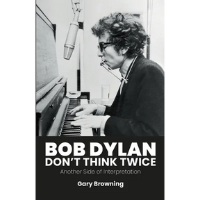 Bob Dylan - Don't Think Twice: Another Side of Interpretation
