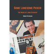 Some Lonesome Picker: The Music of John Stewart