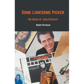Some Lonesome Picker: The Music of John Stewart