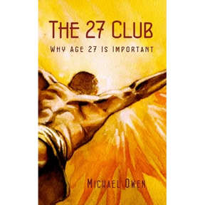 The 27 Club: Why Age 27 Is Important