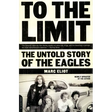 To the Limit: The Untold Story of the Eagles