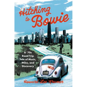 Hitching to Bowie: A '70s Road Trip Tale of Music, Miles, and Discovery