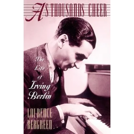 As Thousands Cheer: The Life of Irving Berlin