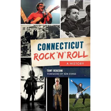 Connecticut Rock 'n' Roll: A History