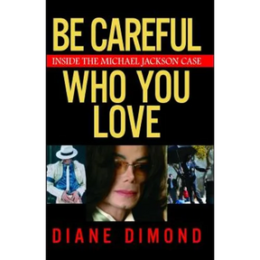Be Careful Who You Love: Inside the Michael Jackson Case
