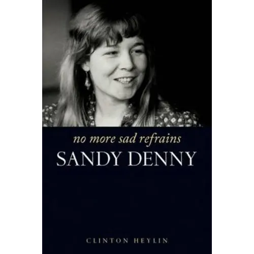 No More Sad Refrains: Sandy Denny