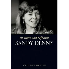 No More Sad Refrains: Sandy Denny