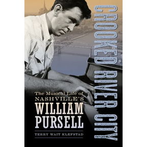 Crooked River City: The Musical Life of Nashville's William Pursell