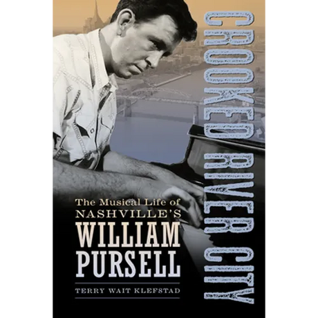 Crooked River City: The Musical Life of Nashville's William Pursell