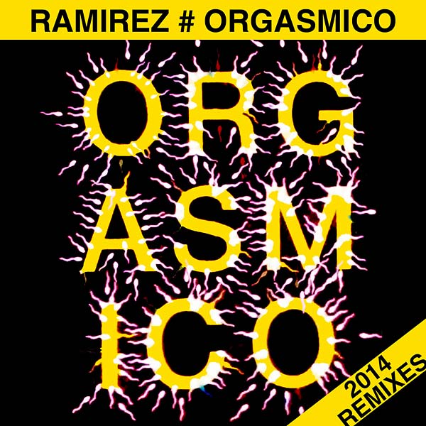 Orgasmico 2014 Remixes (Vinyl)