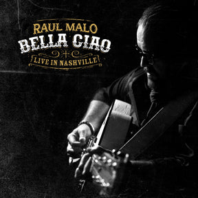Raul Malo - Bella Ciao: Live In Nashville [CD]