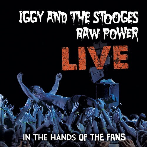 Iggy And The Stooges Raw Power Live: En manos de los fans [Discos y LP]