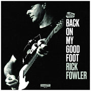 Rick Fowler - Back On My Good Foot [Vinyl]