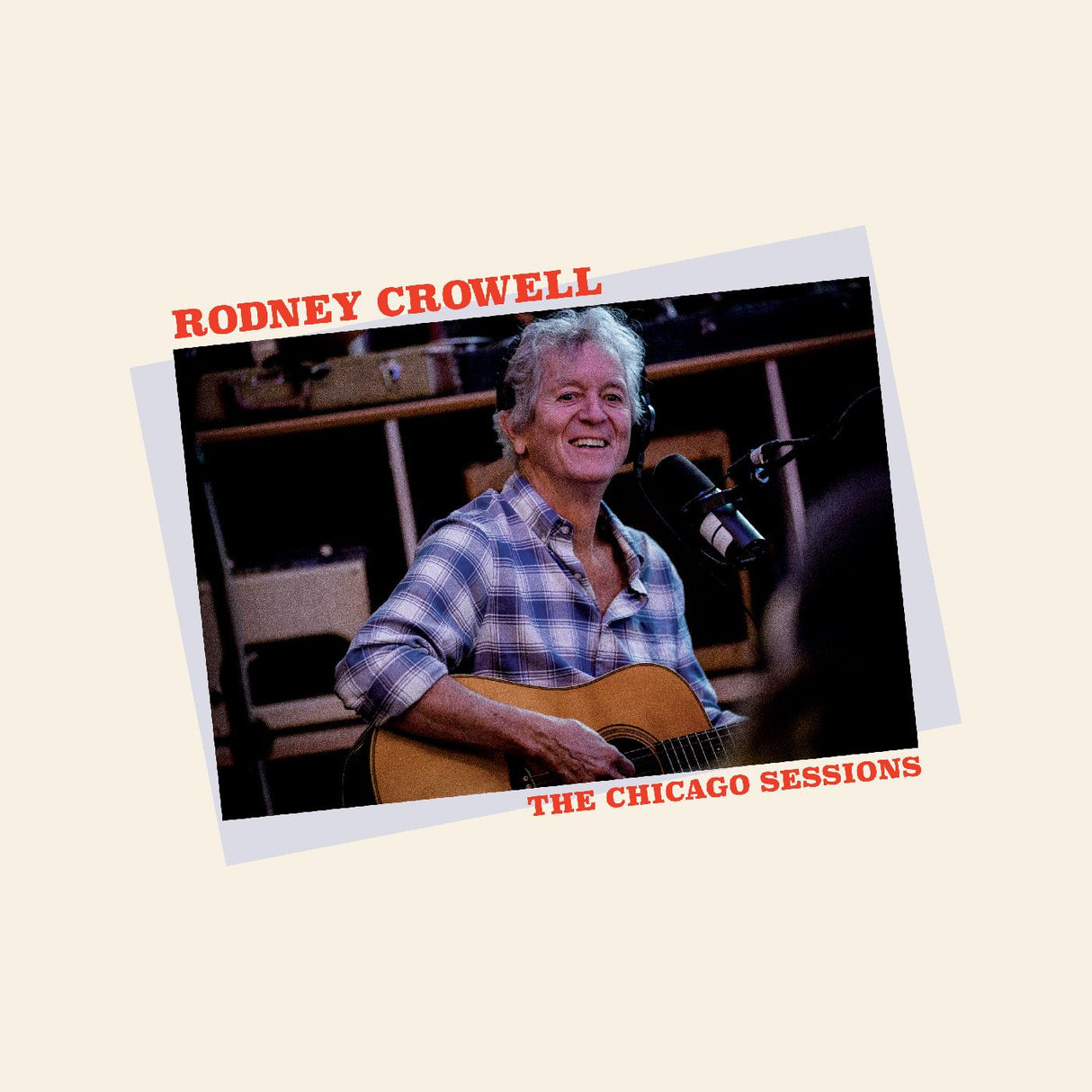 Rodney Crowell The Chicago Sessions [Discos y LP]