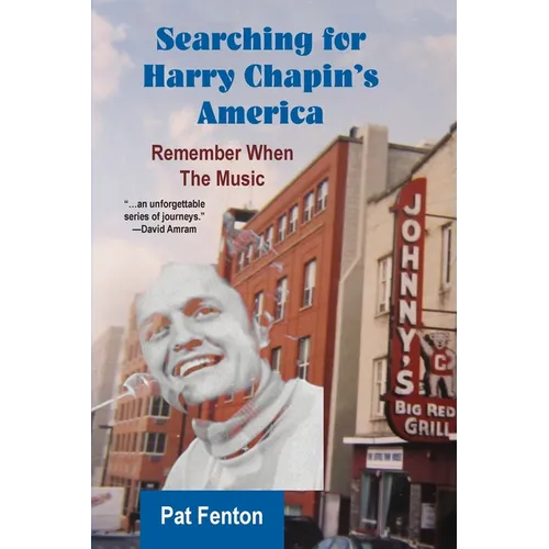 Searching for Harry Chapin's America: Remember When the Music