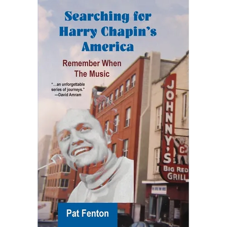 Searching for Harry Chapin's America: Remember When the Music
