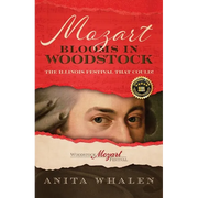 Mozart Blooms in Woodstock: The Illinois Festival that Could!