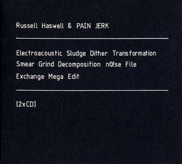 Electroacoustic Sludge Dither Transformation Smear Grind Decomposition No!se File Exchange Mega Edit (CD)